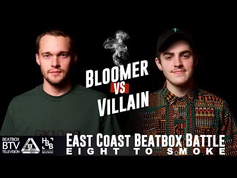 Bloomer vs Villain / East Coast 8 to Smoke 2K18