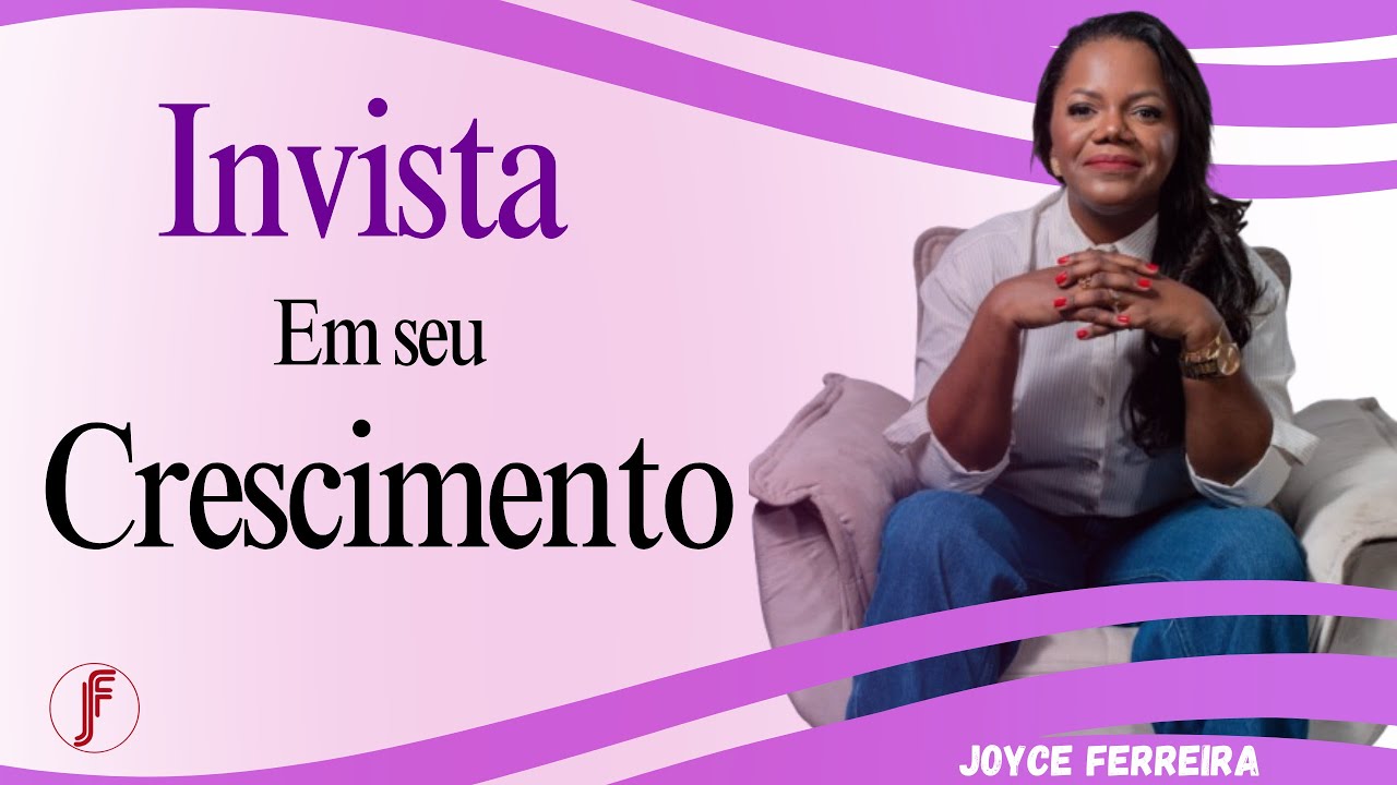 Aula 16 | Seu Crescimento é Importante | Jornada 21 Dias | Joyce Ferreira