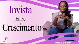 Aula 16 | Seu Crescimento é Importante | Jornada 21 Dias | Joyce Ferreira