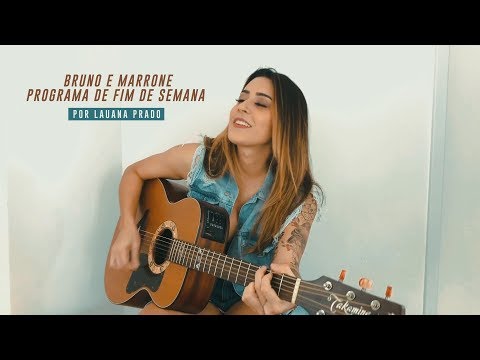 Lauana Prado - Programa de Fim de Semana (Bruno e Marrone) #Versões