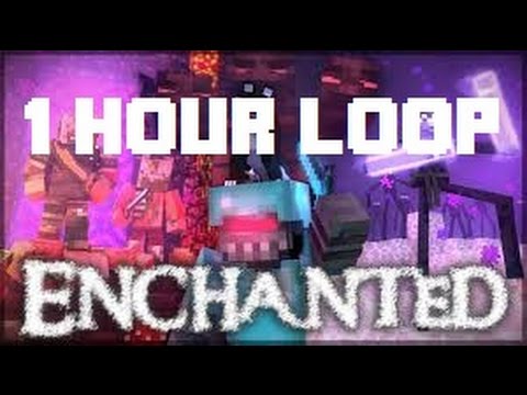 CRAZY 1 Hour Loop of EPIC 'Enchanted' Minecraft Parodies!