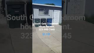 Three bedroom house for rent in South Gate CA 90280.  $3,100 monthly  323-449-7445