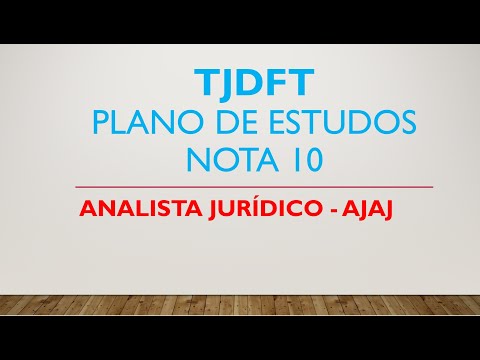 PLANO DE ESTUDOS NOTA 10 - TJDFT - 2019 - ANALISTA JURÍDICO - AJAJ