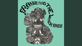 Frankie and the Witch Fingers - Flower Pedals