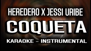 Heredero x Jessi Uribe - Coqueta (Remix) - KARAOKE - INSTRUMENTAL