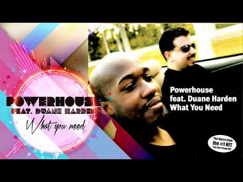 Powerhouse feat. Duane Harden - What you need