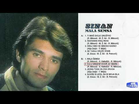 Sinan Sakic - Kulu gradim vihor je obara - (Audio 1978)
