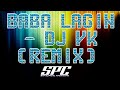BABA LAGIN DJ VK REMIX