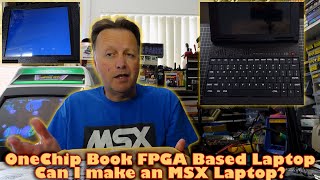 OneChip Book FPGA Based Laptop - Can I make it an MSX laptop?