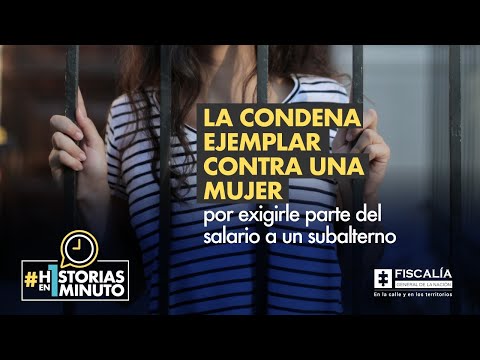 La condena ejemplar contra una mujer por exigirle parte del salario a un subalterno