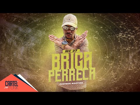 Mc 27 - Briga Perreca (Lyric Vídeo) Gustavo Martins