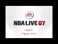 Pigeon John - Higher (NBA Live 07 Edition)