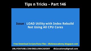 Tips n Tricks Part 146 - Issue Load Index Rebuild Not Using All CPU Cores