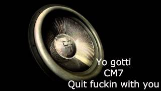 Yo Gotti, CM7, Quit fuckin with you, slowed and bass boosted