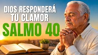 Oración de la Mañana con el SALMO 40 | Oración de CLAMOR, LIBERACIÓN y RESPUESTA DE DIOS