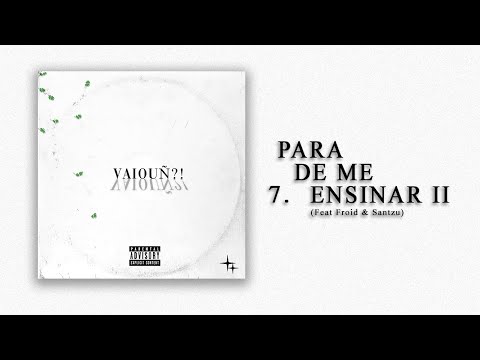 7. Novin Mob, Froid, Santzu - Para de me ensinar 2 (Prod.Yarp) [Negol, Emithê S]