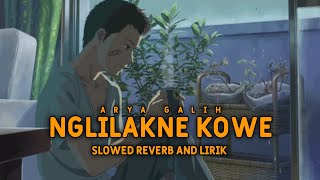 Download lagu NGLILAKNE KOWE, ARYA GALIH ™(SLOWED REVERB AND LIRIK) #slowed #viral #terbaru #tiktok mp3