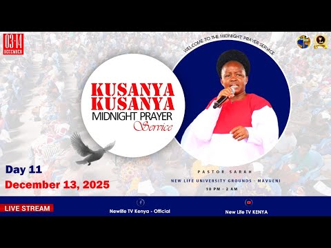 12 DAYS // ABOVE ONLY // MID - NIGHT PRAYER SERVICE // KUSANYA KUSANYA // DAY 11 // 13/12/2025.