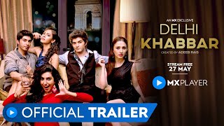 Delhi Khabbar I Official Trailer I Adeeb Rais | MX Player