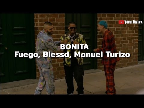 Fuego, Blessd, Manuel Turizo - Bonita (LETRA)