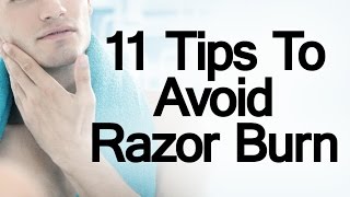11 Tips To Prevent Razor Burn FAST | How To Protect Your Face During And After A Shave