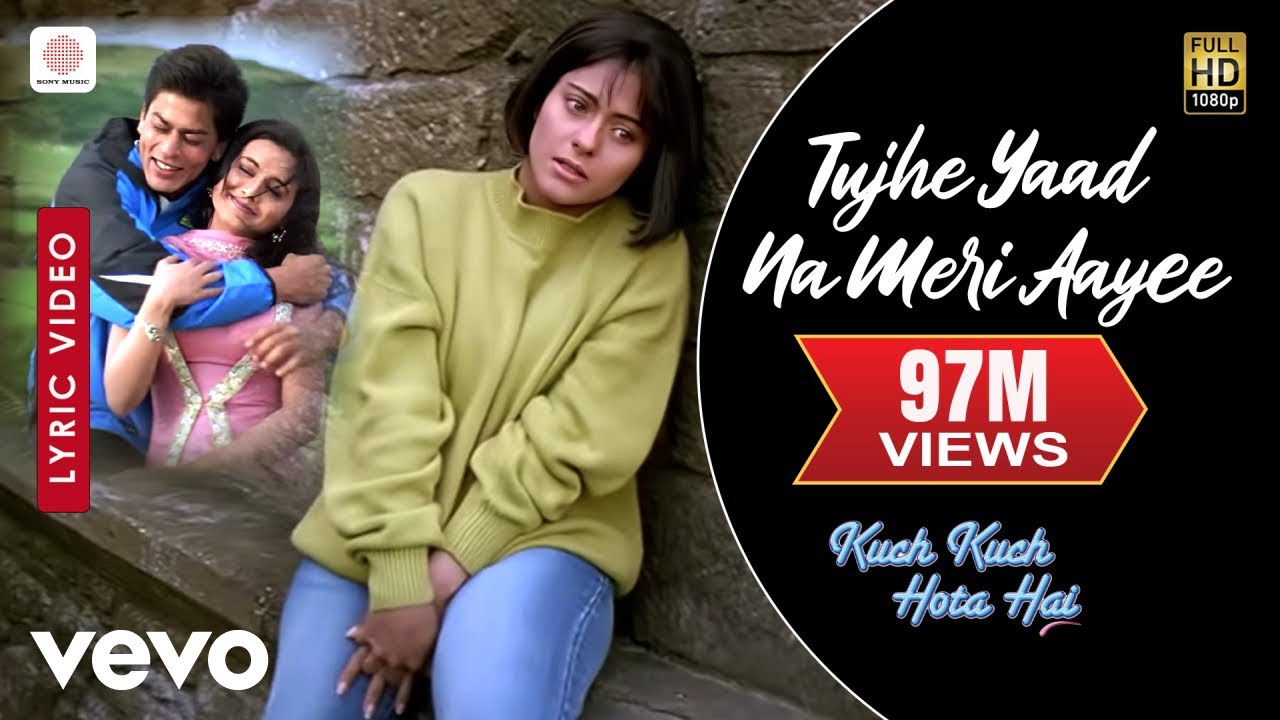 kuch kuch hota hai tujhe yaad na meri aayee kuch kuch hota hai tujhe yaad na meri aayee