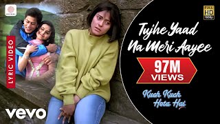 Tujhe Yaad Na Meri Aayee Lyric - Kuch Kuch Hota Ha