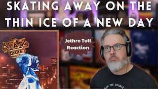 First Time Listen/Reaction to Skating Away on the Thin Ice of a New Day by JETHRO TULL | Ep. 933