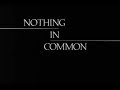 Nothing In Common 1986 Official Trailer