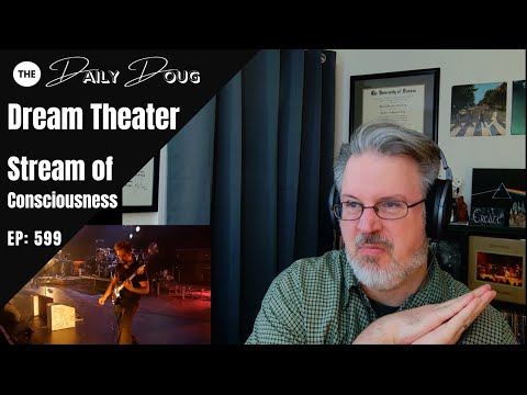 Classical Composer Reacts to DREAM THEATER: Stream of Consciousness (Live) | The Daily Doug Ep. 599