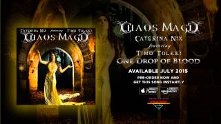 Chaos Magic (Caterina Nix &amp; Timo Tolkki) - One Drop of Blood (Official Audio)