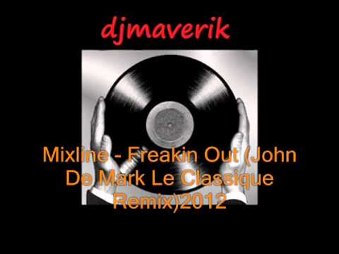 Mixline - Freakin Out (John De Mark Le Classique Remix)2012