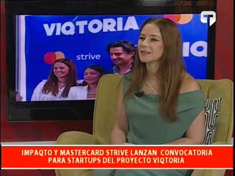Impaqto y Mastercard Strive lanzan convocatoria para Startups del proyecto Viqtoria