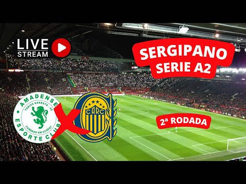 AMADENSE x ROSÁRIO CENTRAL - SERGIPANO SÉRIE A2