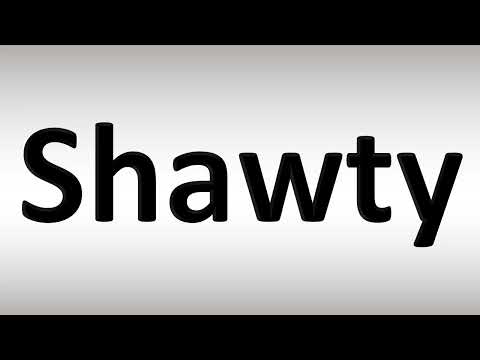 How to Pronounce Shawty