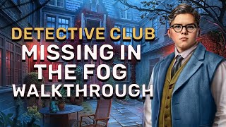 Detective Club 1 Missing In The Fog Walkthrough No Skips