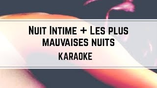 Indochine - Nuit Intime + Les plus mauvaises Nuits [Version Nuits Intimes] (karaoké)