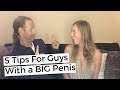 5 Tips for guys with a big penis