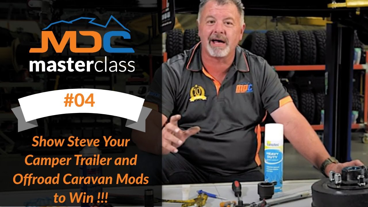 Show Steve Your Camper Trailer and Offroad Caravan Mods to Win! - MDC Masterclass #04