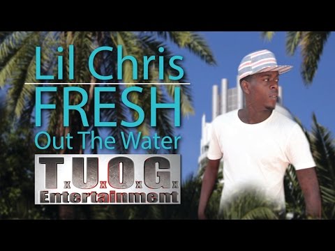 Fresh Out The Water | Lil Chris | T.U.O.G.