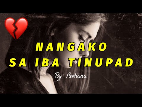 Nangako Ka Sa Iba Tinupad 💔 By: Norhana