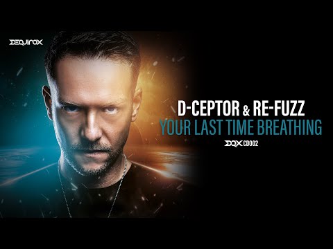 [DQXCD002] D-Ceptor & Re-Fuzz - Your Last Time Breathing