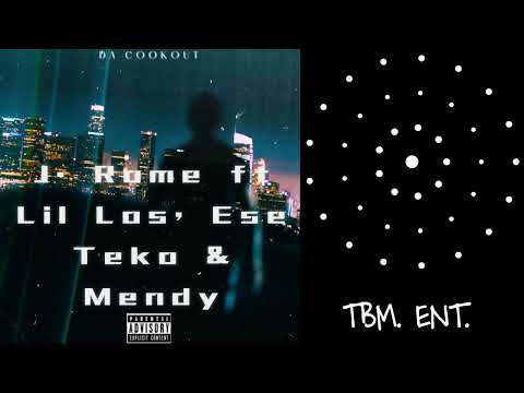 Da Cookout J. Rome ft. Lil Los, Ese Teko.: & Mendy