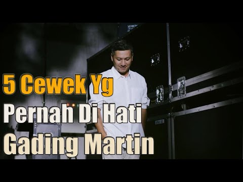 5 Cewek Yang Pernah Mengisi Hati Gading Martin