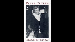 Peter Cetera - Even a Fool Can See (1992) HQ