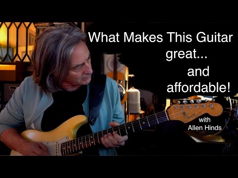 What Makes A Guitar Great and affordable with Allen Hinds