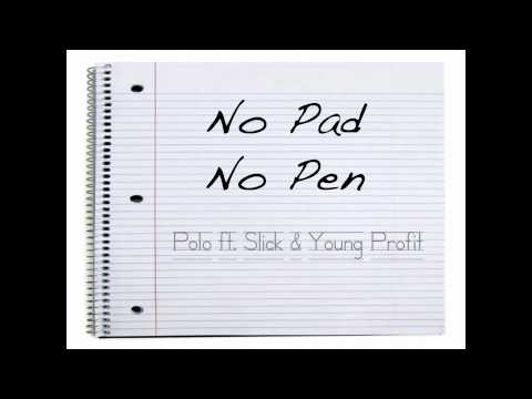 No Pad No Pen (Freestyle) - Polo ft. Slick & Young Profit