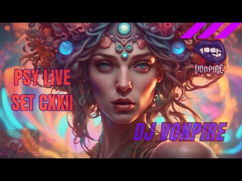 DJ Vonpire - Live PSYTRANCE Set CXXII