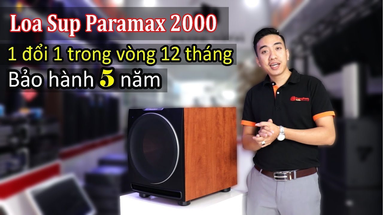 Loa Sub Paramax 2000 mẫu mới 2020 - 5,5tr bảo hành 5 năm, đổi mới 12 tháng: LH-0586.79.8888.