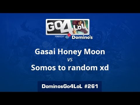 Gasai Honey Moon vs. Somos to random xd - Final - Domino's Go4LoL #261